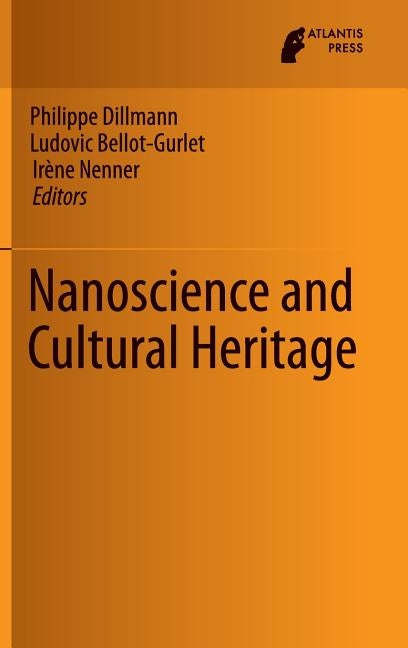 Nanoscience and Cultural Heritage by Dillmann, Philippe