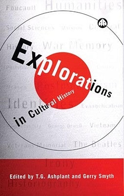 Explorations in Cultural History by Ashplant, T. G.