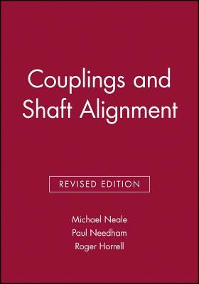 Couplings and Shaft Alignment by Neale, Michael