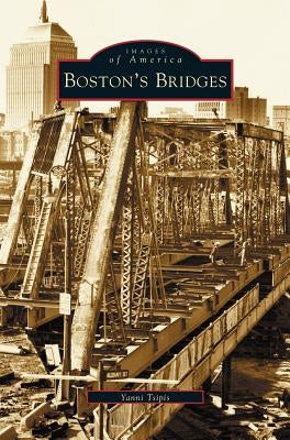 Boston's Bridges by Tsipis, Yanni