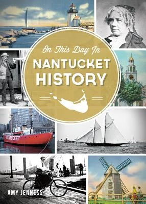 On This Day in Nantucket History by Jenness, Amy