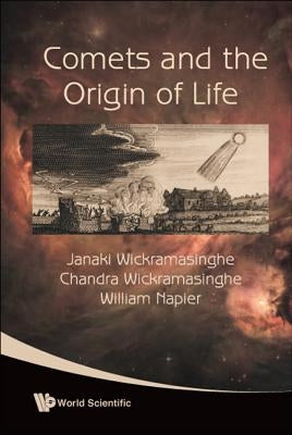 Comets and the Origin of Life by Wickramasinghe, Nalin Chandra