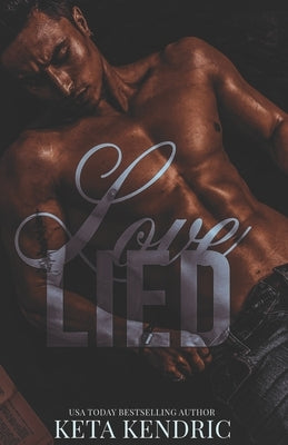 Love Lied - Book #1: The Love Series by Kendric, Keta