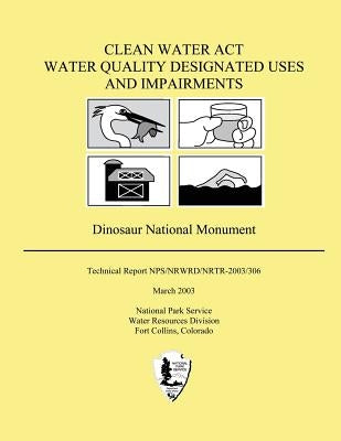 Clean Water Act Water Quality Designated Uses and Impairments: Dinosaur National Monument by Service, National Park