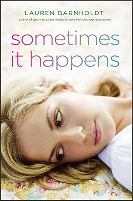 Sometimes It Happens by Barnholdt, Lauren