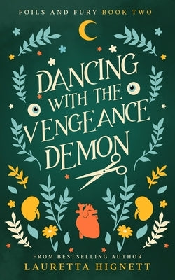 Dancing With The Vengeance Demon: A Fun Fast-Paced Urban Fantasy: Foils and Fury Book Two by Hignett, Lauretta