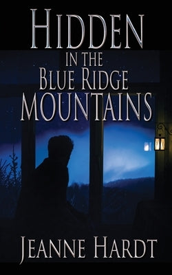 Hidden in the Blue Ridge Mountains by Hardt, Jeanne