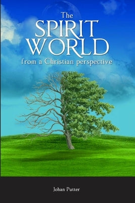 The Spirit World from a Christian Perspective by Putter, Johan