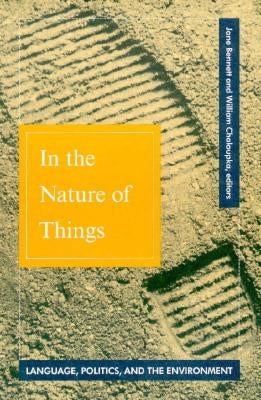 In the Nature of Things: Language, Politics, and the Environment by Bennett, Jane