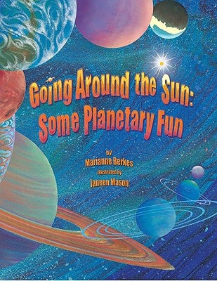Going Around the Sun: Some Planetary Fun by Berkes, Marianne