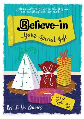 Believe-in Your Special Gift by Davies, S. V.