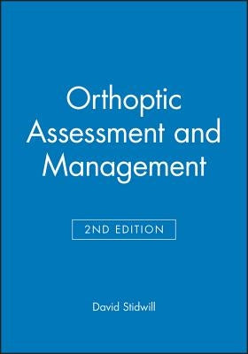 Orthoptic Assessment and Management 2e by Stidwill, David