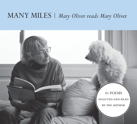 Many Miles: Mary Oliver Reads Mary Oliver [With Booklet] by Oliver, Mary