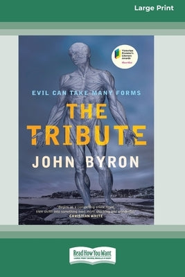 The Tribute [16pt Large Print Edition] by Byron, John