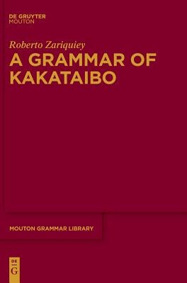 A Grammar of Kakataibo by Zariquiey, Roberto