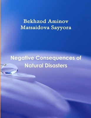 "Negative Consequences of Natural Disasters" by Aminov, Bekhzod