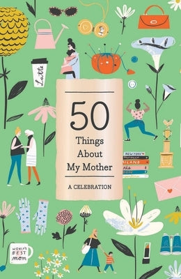 50 Things about My Mother (Fill-In Gift Book): A Celebration by Abrams Noterie