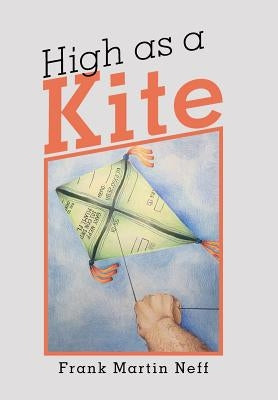 High as a Kite by Neff, Frank Martin