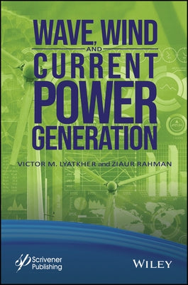 Wave, Wind, and Current Power Generation by Lyatkher, Victor M.