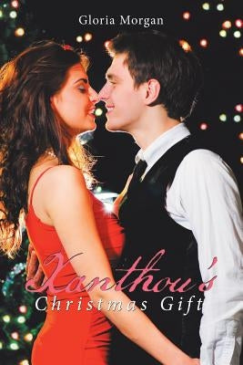 Xanthou's Christmas Gift by Morgan, Gloria