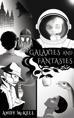 Galaxies and Fantasies by McKell, Andy