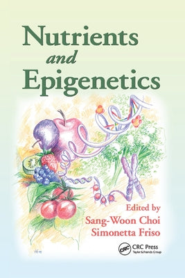 Nutrients and Epigenetics by Choi, Sang-Woon
