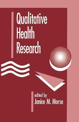 Qualitative Health Research by Morse, Janice M.