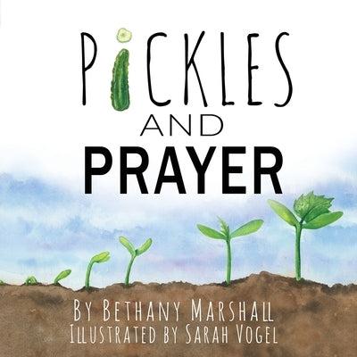 Pickles and Prayer by Marshall, Bethany