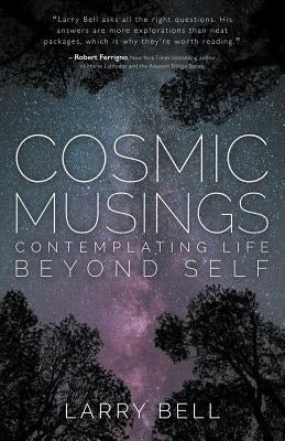 Cosmic Musings by Bell, Larry