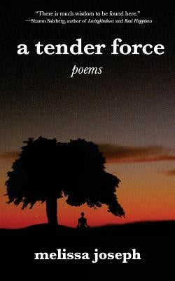 A tender force: poems by Joseph, Melissa