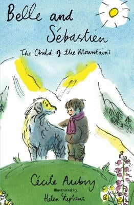Belle & Sébastien: The Child of the Mountains by Aubry, Cecile