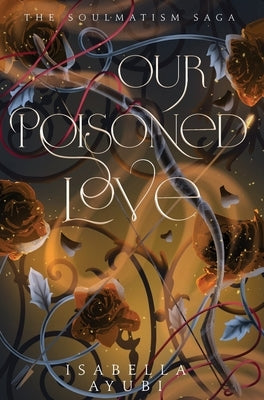 Our Poisoned Love by Ayubi, Isabella