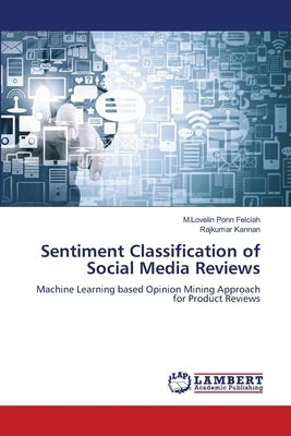 Sentiment Classification of Social Media Reviews by Felciah, M. Lovelin Ponn