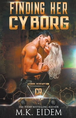 Finding Her Cyborg by Eidem, M. K.