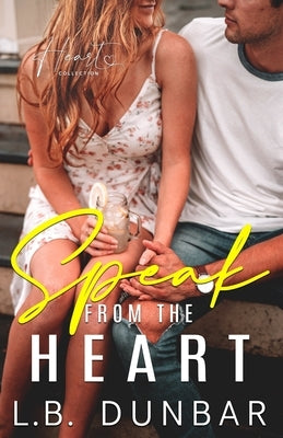 Speak From The Heart: a small town romance by Dunbar, L. B.