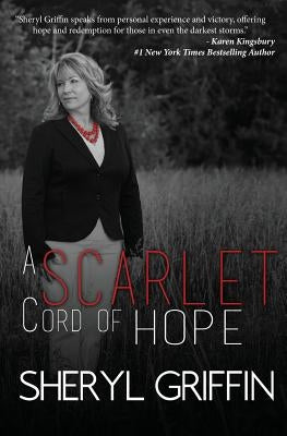 A Scarlet Cord of Hope: Updated & Expanded by Griffin, Sheryl