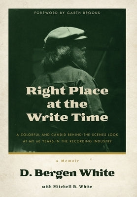 Right Place at the Write Time by White, D. Bergen