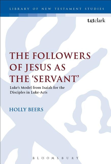The Followers of Jesus as the 'Servant' by Beers, Holly