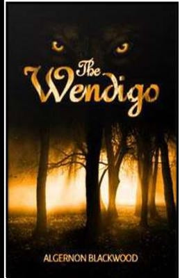 The Wendigo by Blackwood, Algernon