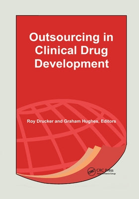 Outsourcing in Clinical Drug Development by Drucker, Roy