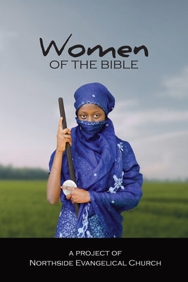 Women of the Bible by Church, Northside Evangelical