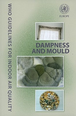 WHO Guidelines for Indoor Air Quality: Dampness and Mould by Centers of Disease Control