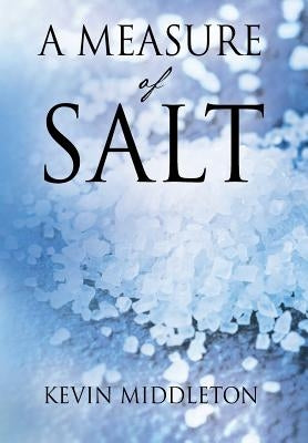 A Measure of Salt by Middleton, Kevin