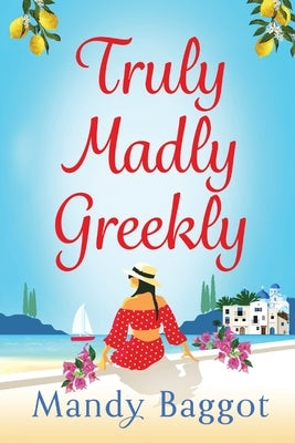 Truly, Madly, Greekly by Baggot, Mandy