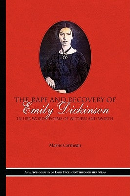 The Rape and Recovery of Emily Dickinson by Carmean, Marne