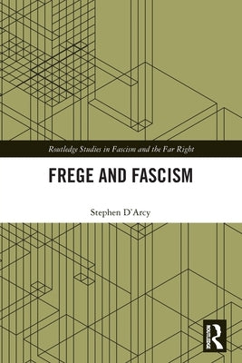 Frege and Fascism by D'Arcy, Stephen