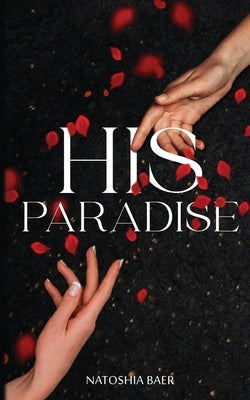 His Paradise by Baer, Natoshia
