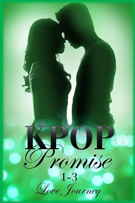 KPOP Promise: 1-3 by Journey, Love