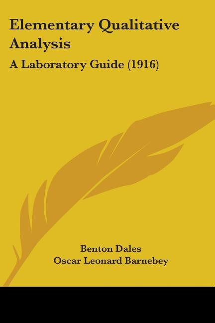 Elementary Qualitative Analysis: A Laboratory Guide (1916) by Dales, Benton