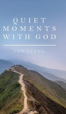 Quiet Moments with God for Teens by Honor Books